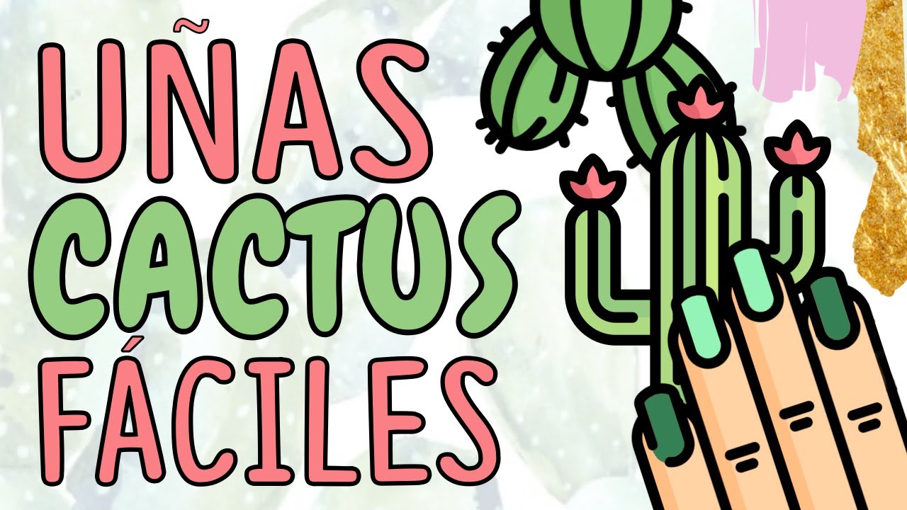¡FACILES Y DIVERTIDAS! · UÑAS CACTUS 🌵