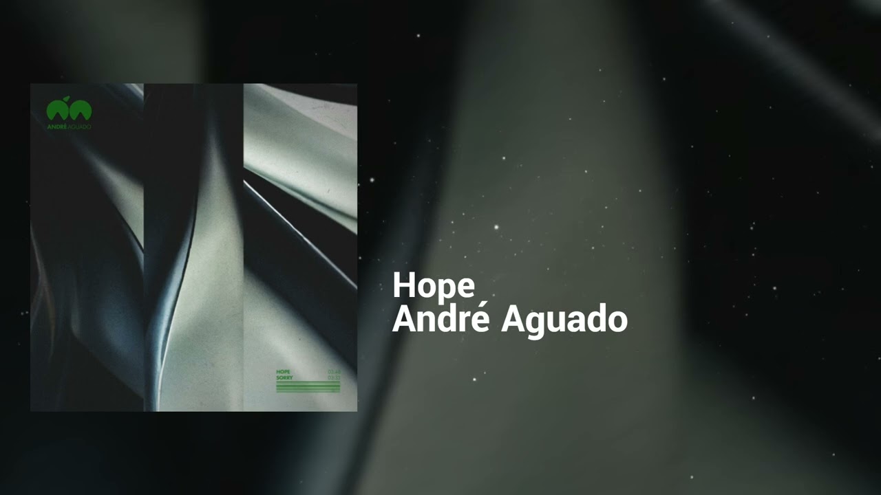 Andr&eacute; Aguado - Hope | Hopeful, Restless | Deep House