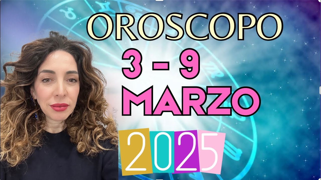 OROSCOPO SETTIMANALE DAL 3 AL 9 MARZO 2025 | ASTROLOGIA EVOLUTIVA | #astrologia #oroscopo