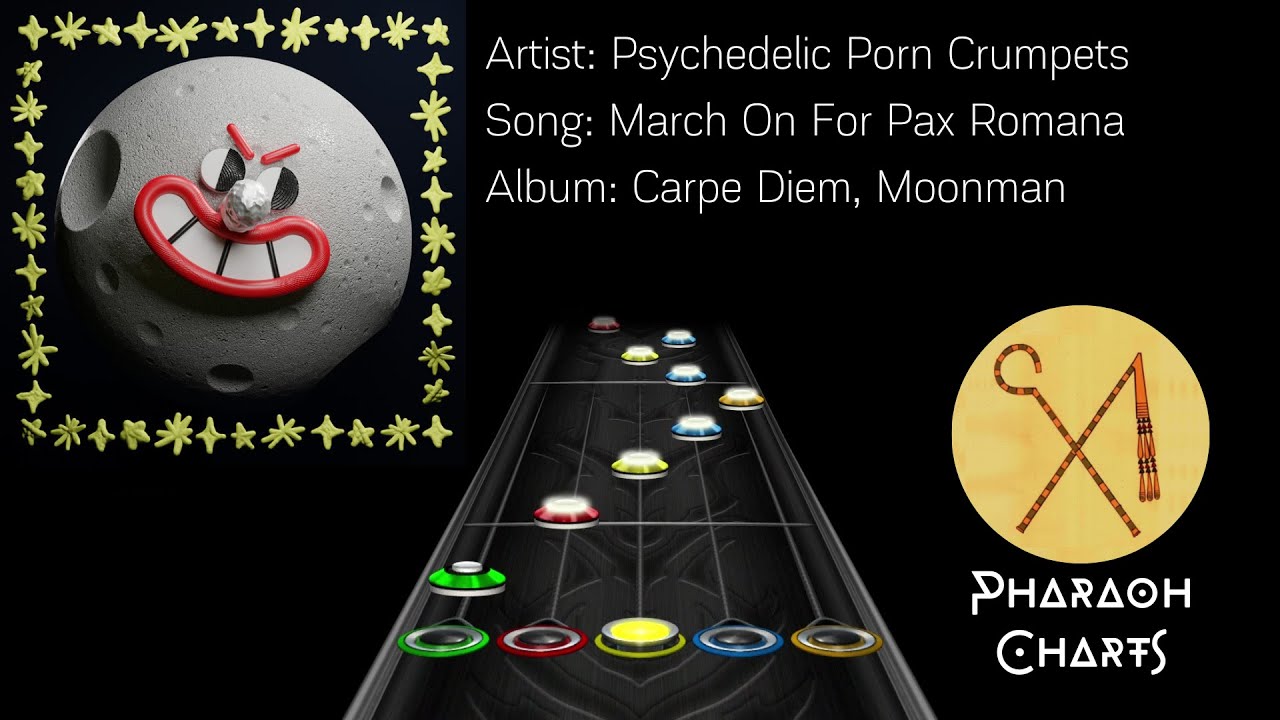 Psychedelic P*rn Crumpets - March On For Pax Romana | Clone Hero Chart (Patreon Exclusive)
