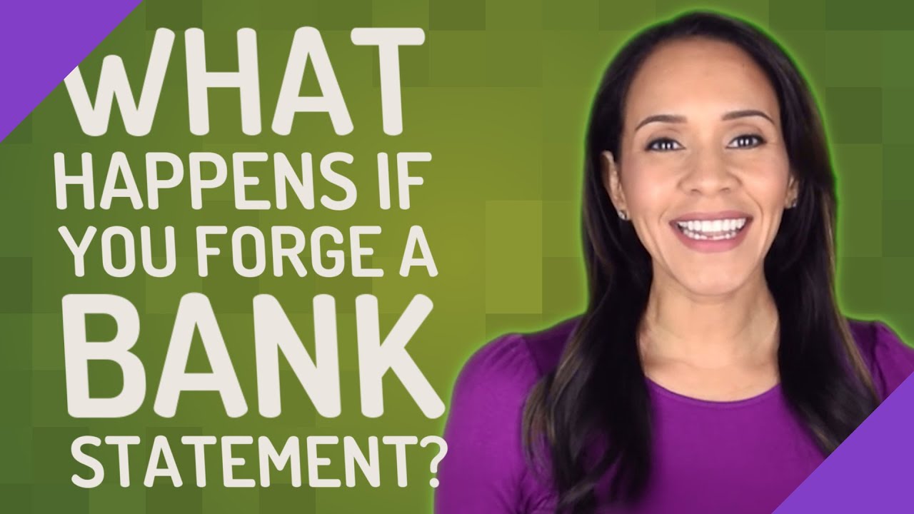 What happens if you forge a bank statement?