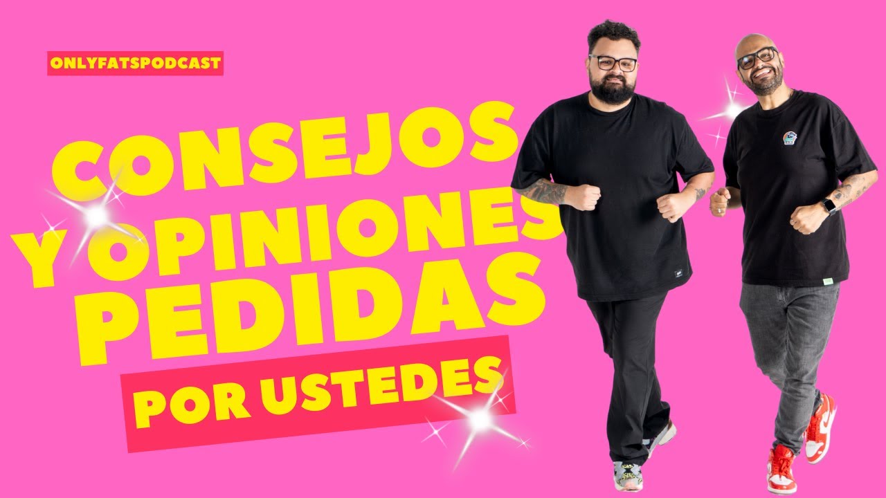 Sabios consejos y opiniones necesarias - #OnlyFats