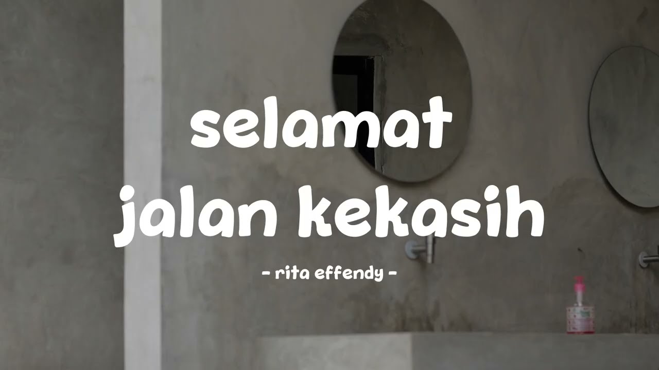 rita effendy - selamat jalan kekasih - lirik.id