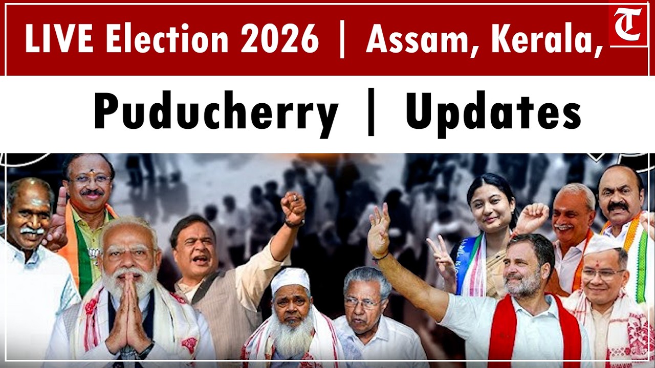 LIVE Assembly Election 2026 Voting Updates Assam, Kerala & Puducherry Congress BJP LDF NDA
