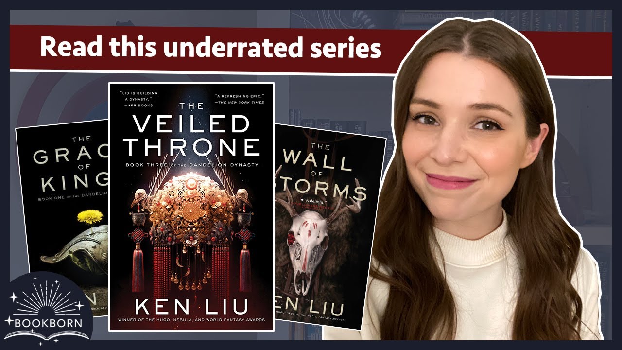 Why you should read the Dandelion Dynasty by Ken Liu, and a review of The Veiled Throne