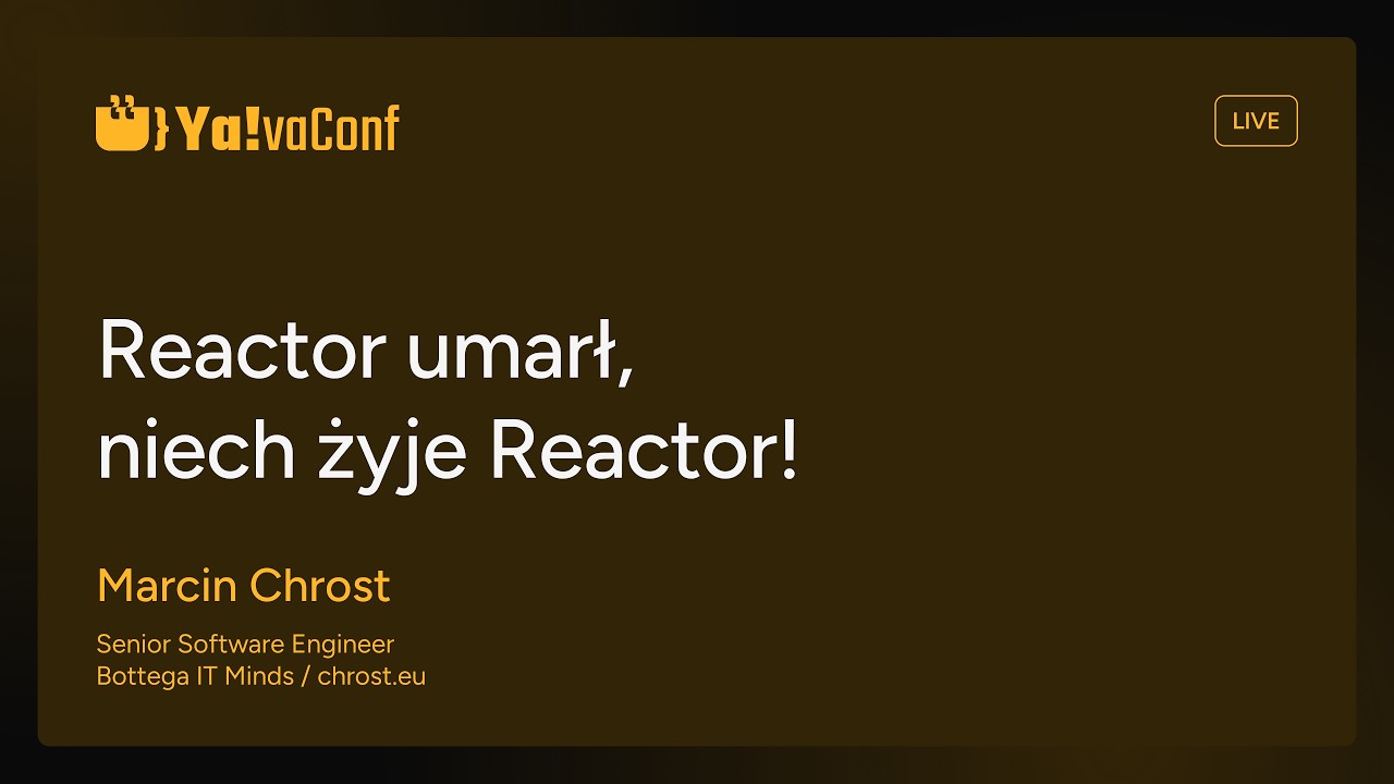 YAVA25 - Reactor umarł, niech żyje Reactor! - Marcin Chrost