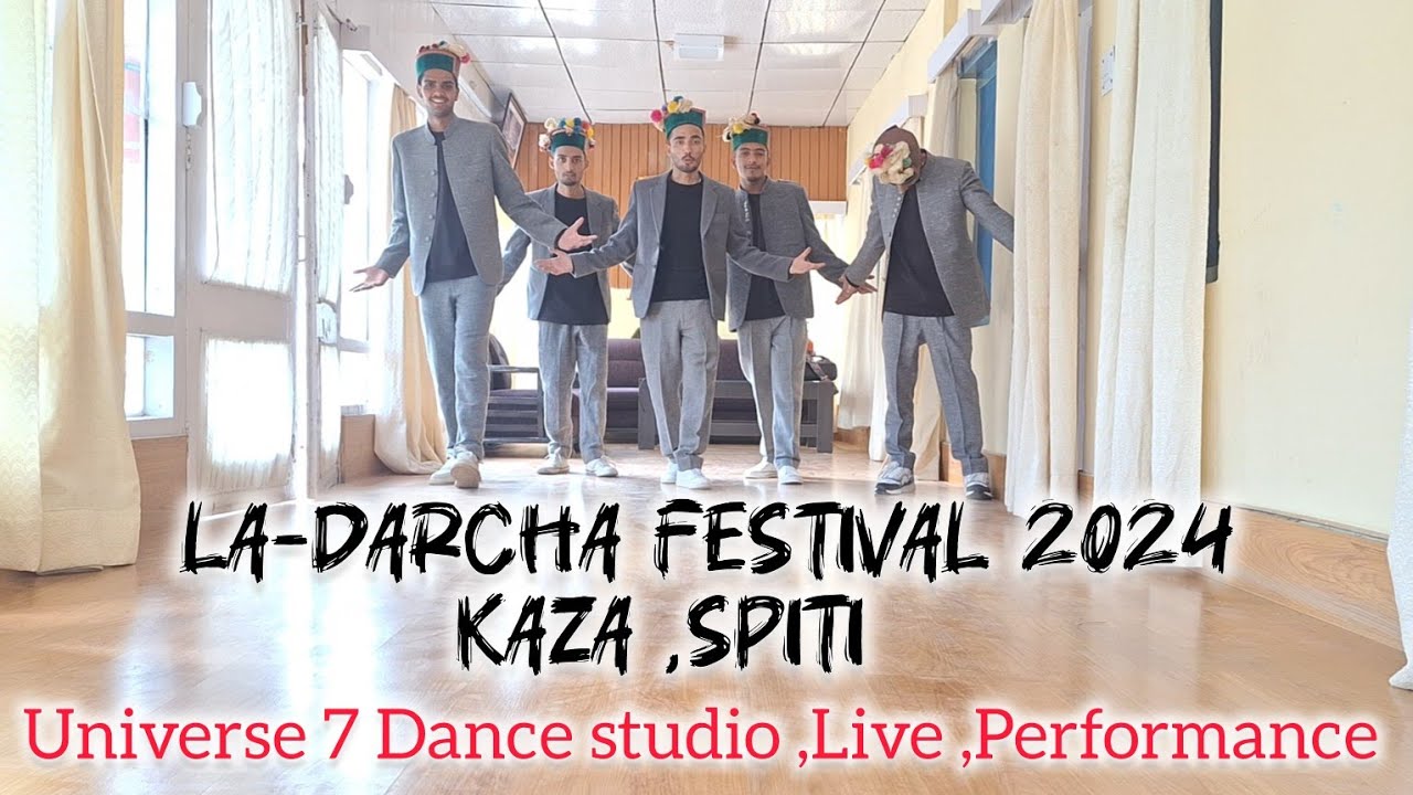 La-darcha Festival 2024 #Kaza #spiti || Universe 7 Dance Studio,Live,Performance #Eaminegi #kinnaur
