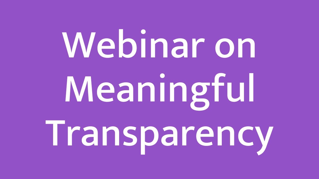 Meaningful Transparency Webinar
