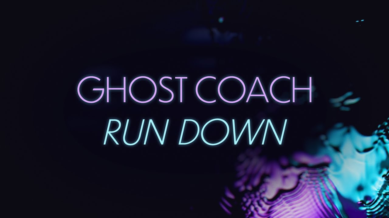 Ghost Coach - Run Down (Lyric Video)