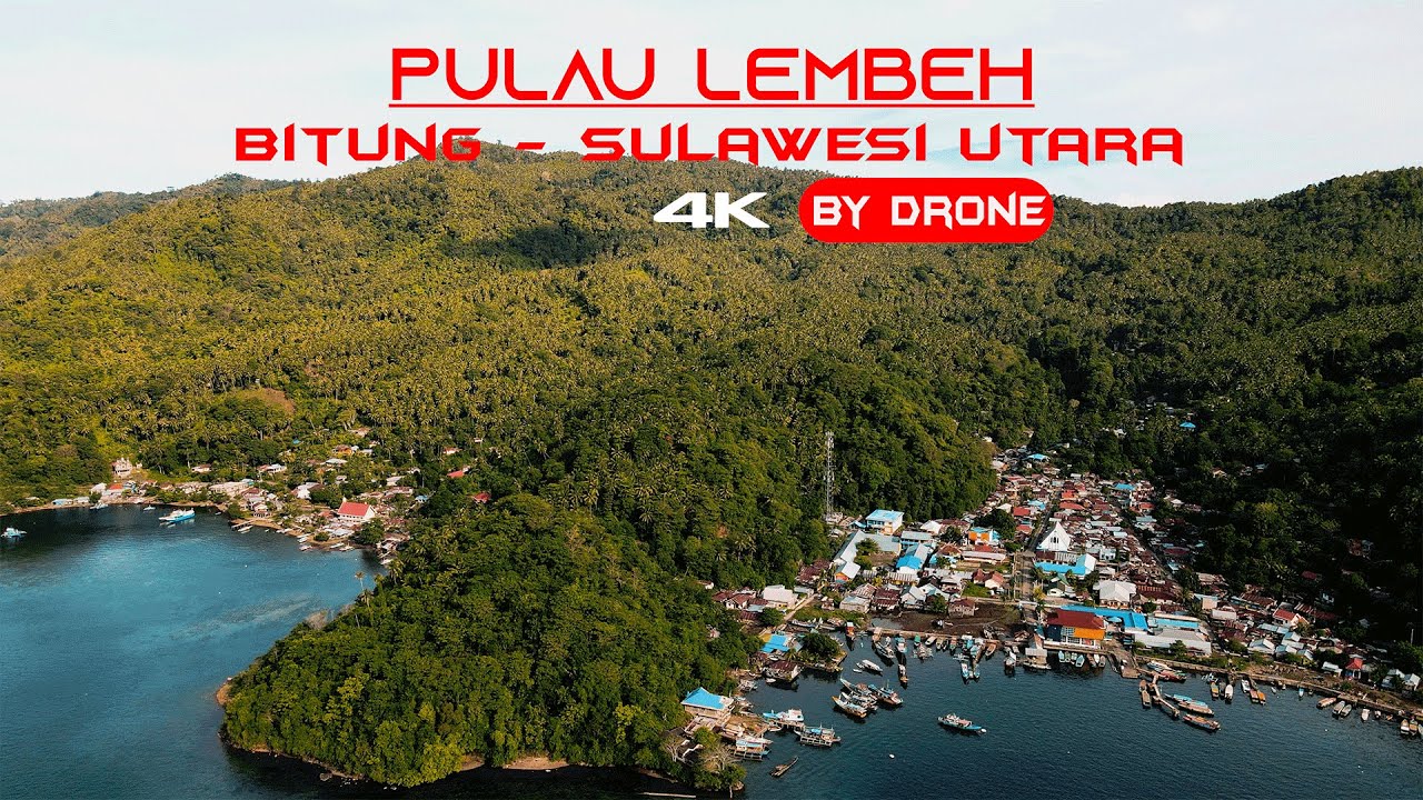 BITUNG PULAU LEMBEH - by drone [4K] wisata pulau sulawesi utara