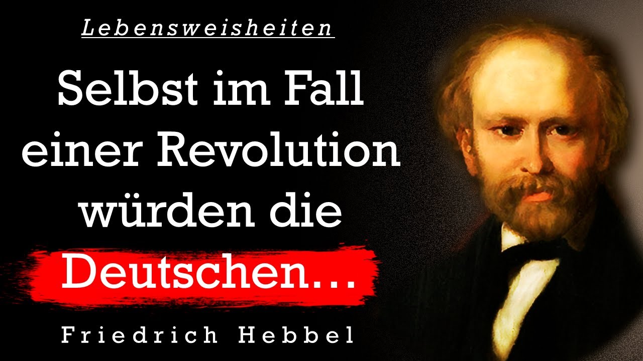 Die besten Zitate, Lebensweisheiten und Aphorismen von Friedrich Hebbel | Zitate zum Nachdenken