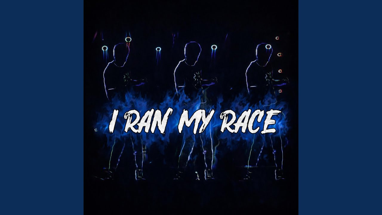 I Ran My Race