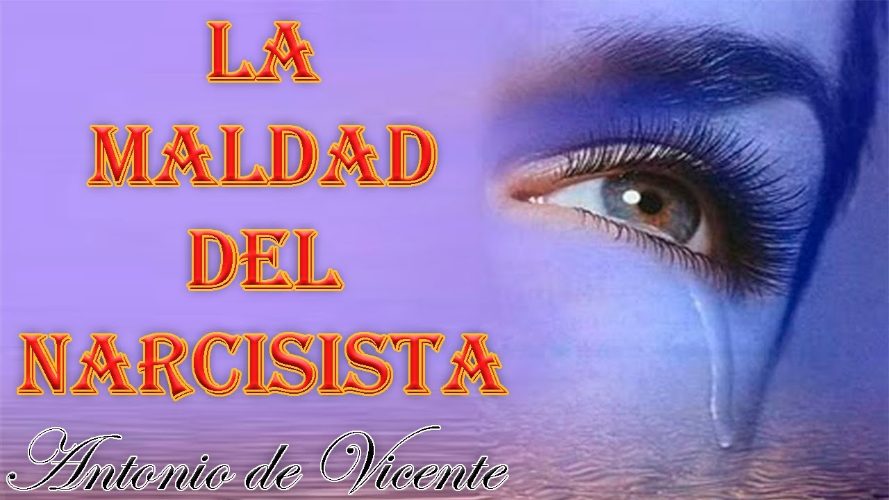 LA MALDAD DEL NARCISISTA