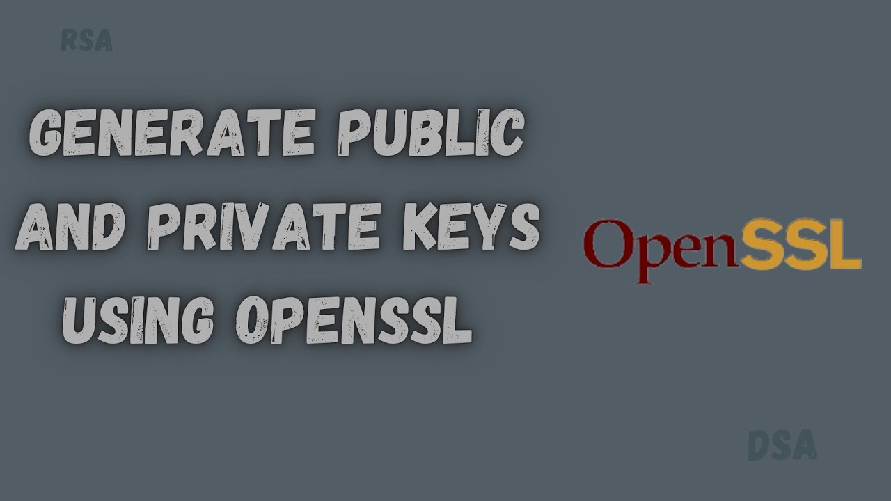 Как сгенерировать открытый и закрытый ключи с помощью OpenSSL в Windows?