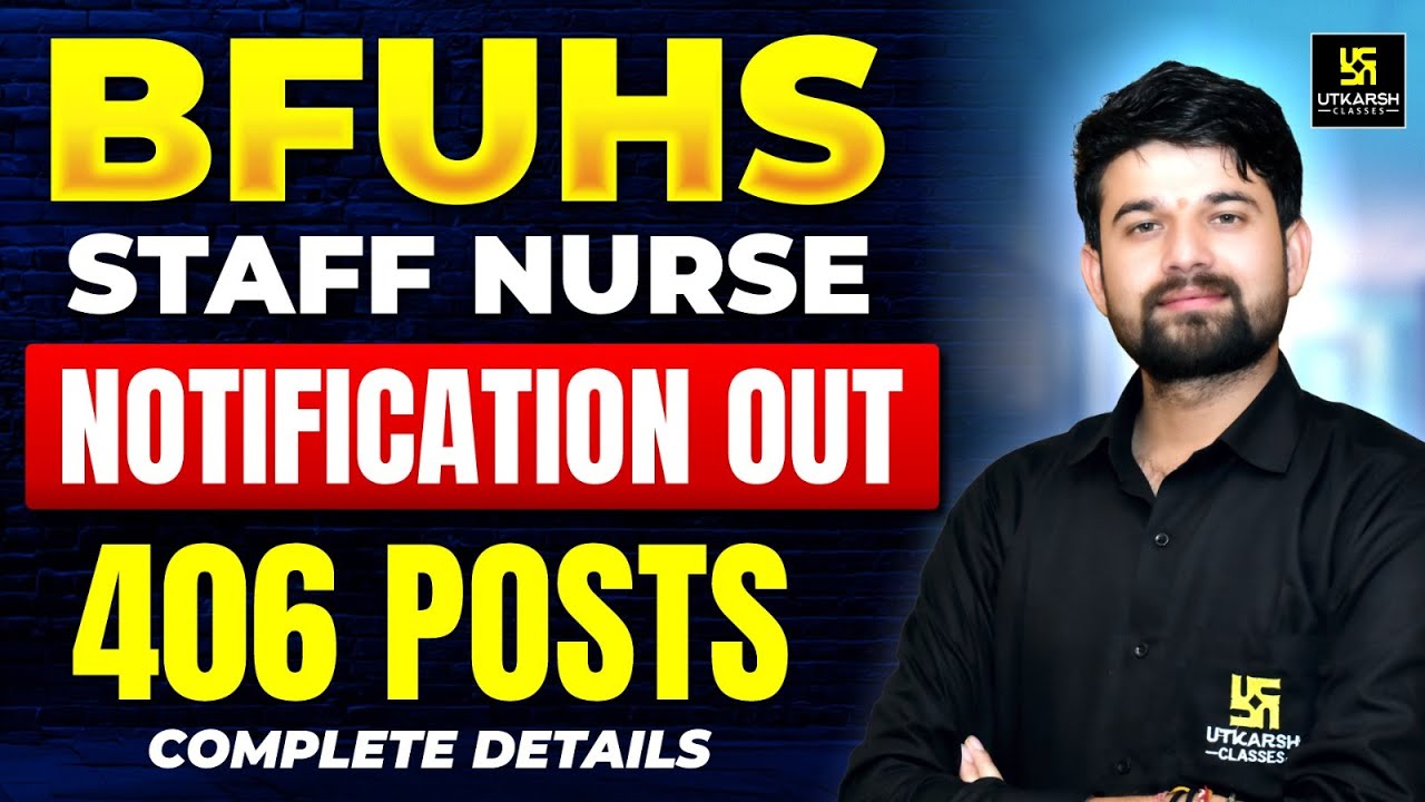 BFUHS Staff Nurse Notification 2025 Out | Posts - 406 | BFUHS Staff Nurse Recruitment 2025