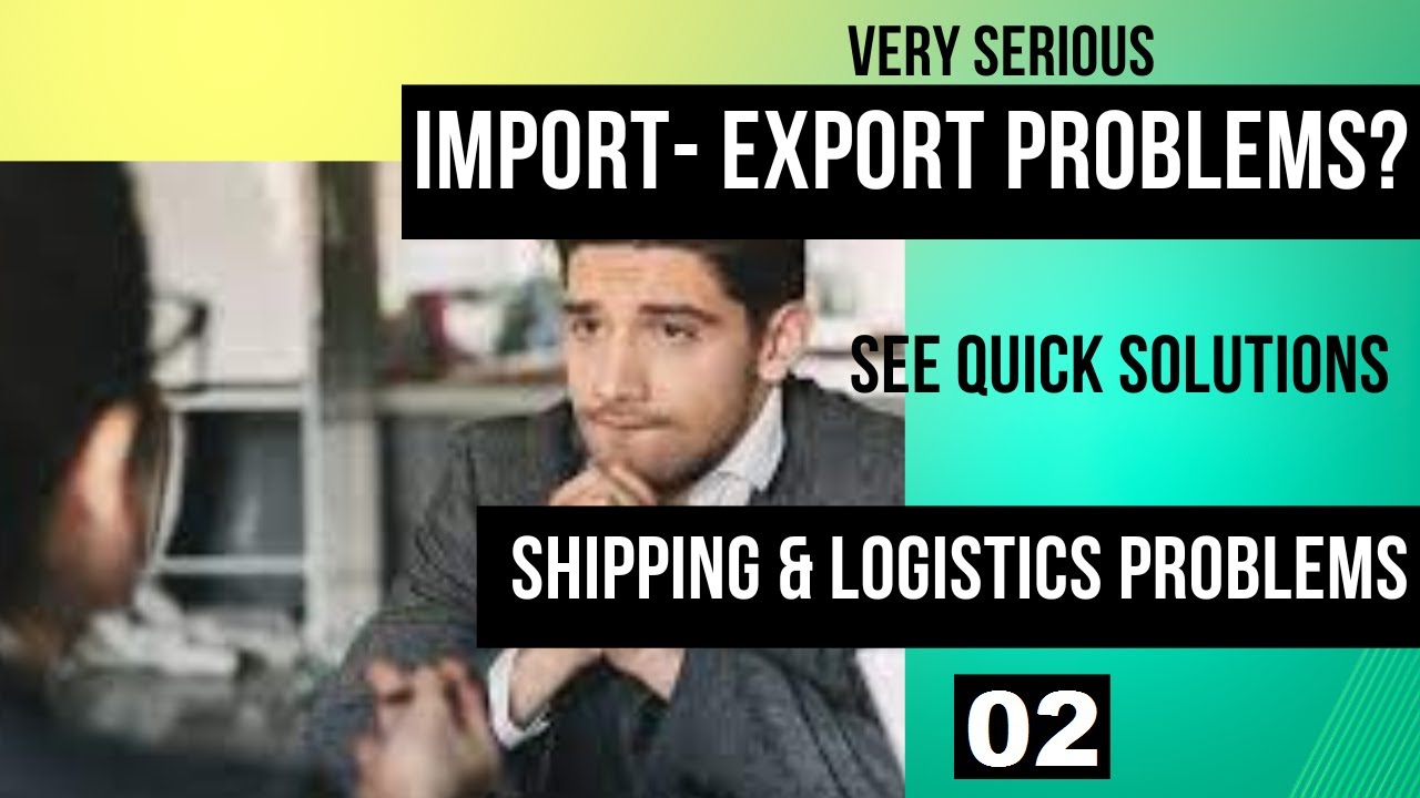 Overcoming Import-Export Woes: Shipping & Logistics Solutions