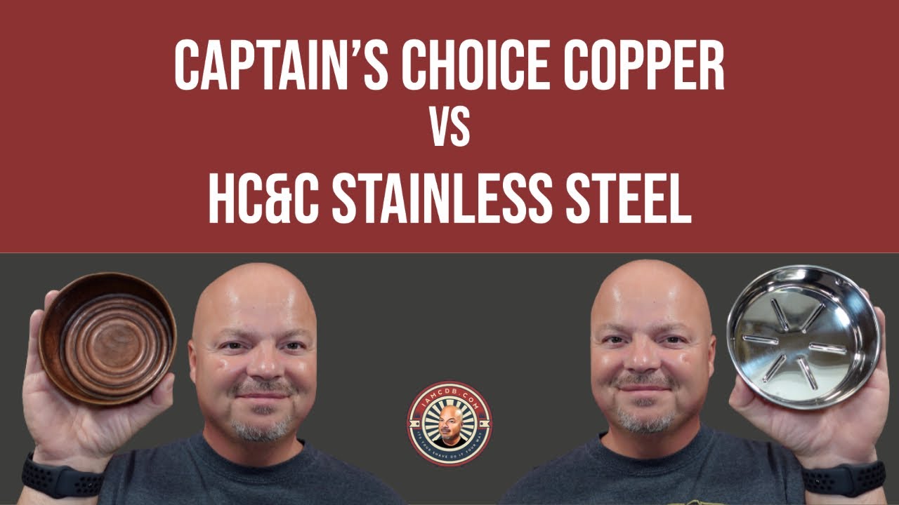 Captain's Choice Copper Shaving Bowl vs HC&C Stainless Steel Shaving Bowl