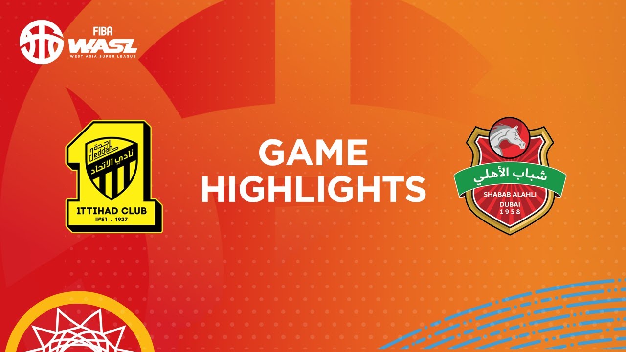 FIBA WASL 24/25 West Asia League Final Phase | ITTIHAD CLUB VS  SHABAB AL AHLI | GAME HIGHLIGHTS