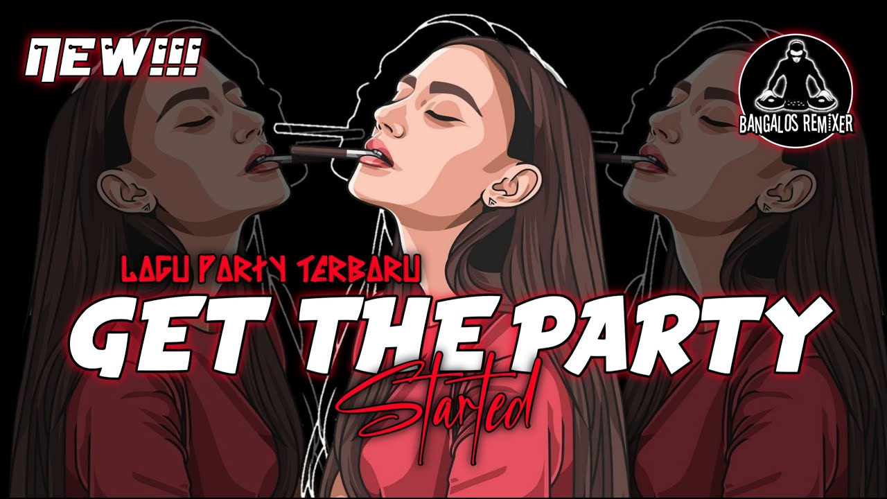 LAGU PARTY 2022 🌴 GET THE PARTY STARTED || Bangalos Rmx