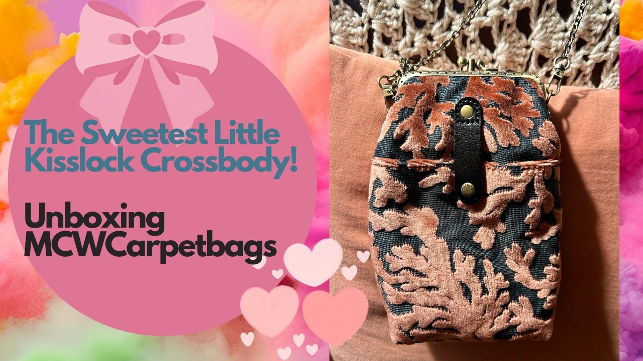The SWEETEST Little Kisslock Crossbody! Unboxing from MCW Carpetbags 💕