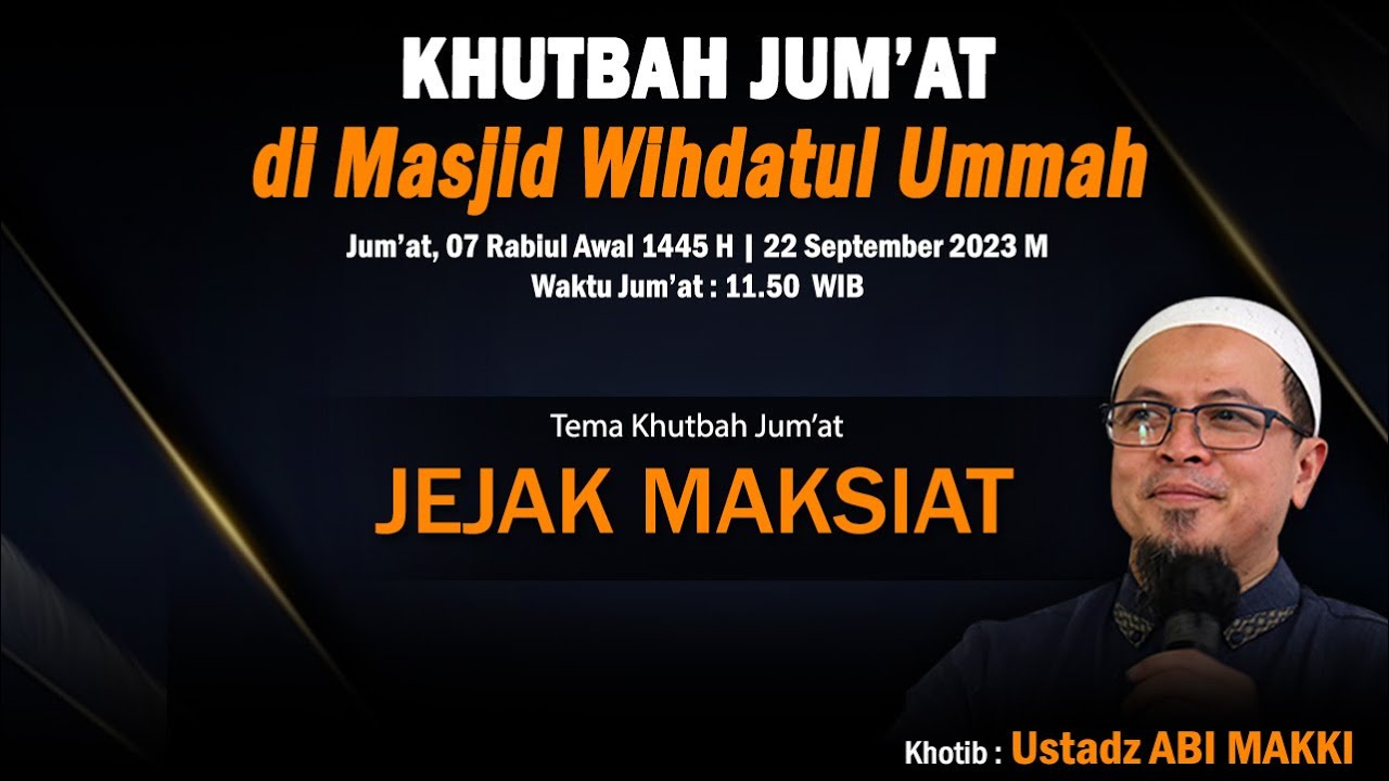JEJAK MAKSIAT | Ustadz Abi Makki | Khutbah Jum'at di Masjid Wihdatul Ummah