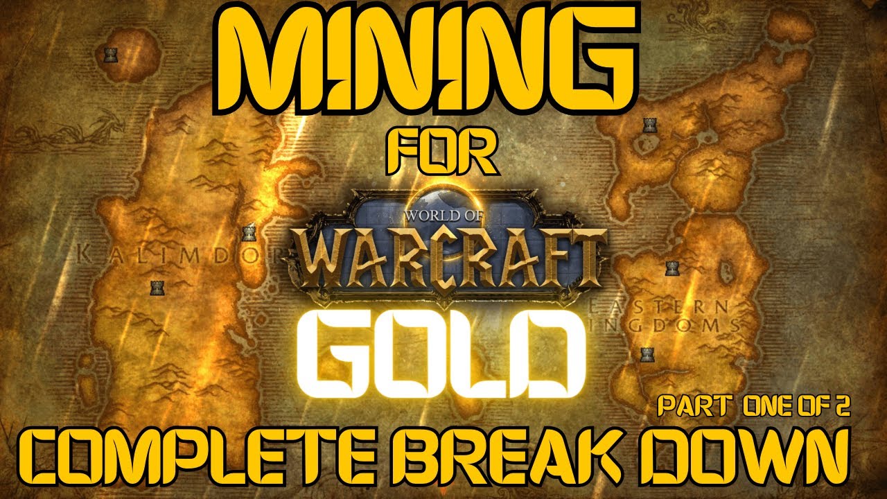 Mining For Gold In World Of Warcraft - Complete  Breakdown Part One.