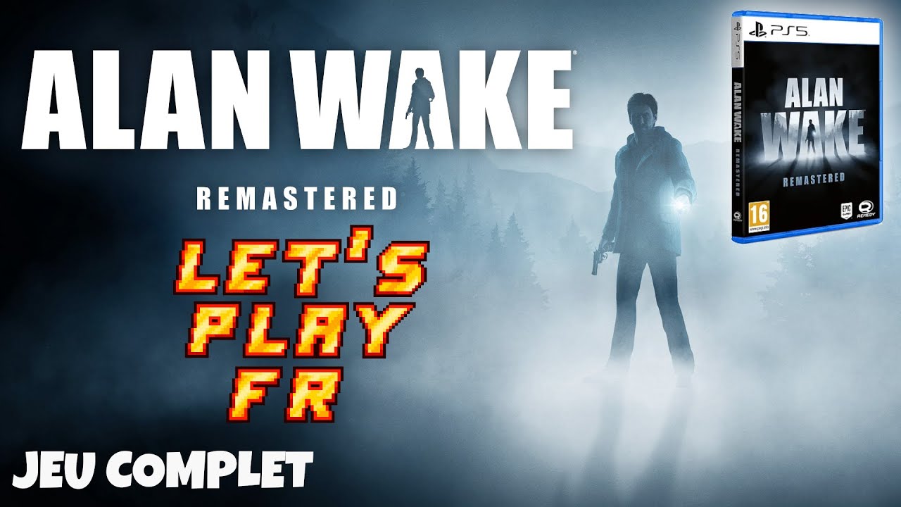 [FR] Alan Wake remastered - Let's Play complet