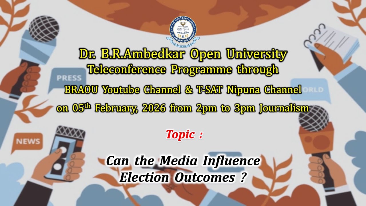 BRAOU PG Journalism 2nd Year 4th Semester Teleconference: Can the Media Influence Election Outcome ?