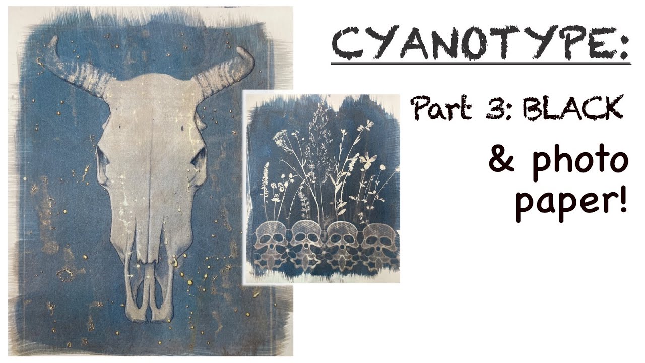 CYANOTYPE  Part 3: BLACK - & photo paper!