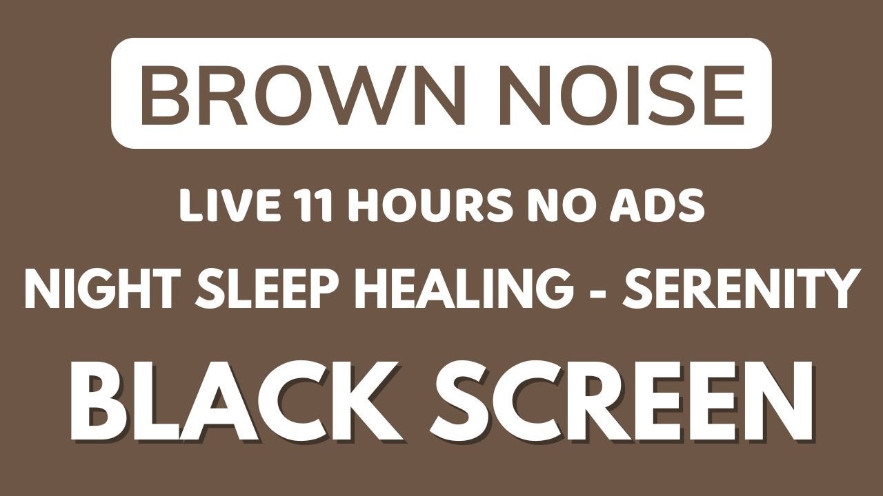 Night Brown Noise Sound For Sleep Healing - Serenity With Black Screen In 11 Hours | Relaxation