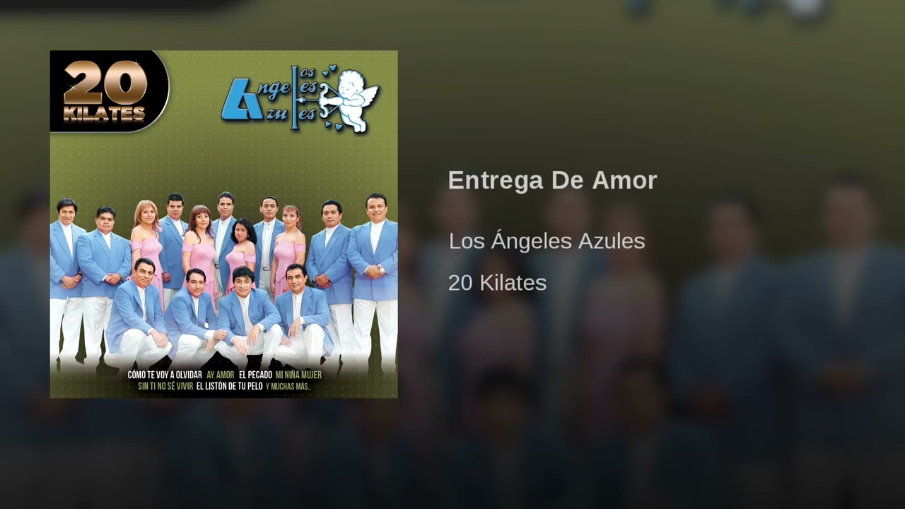 Los &Aacute;ngeles Azules &ndash; Entrega De Amor (AUDIO)
