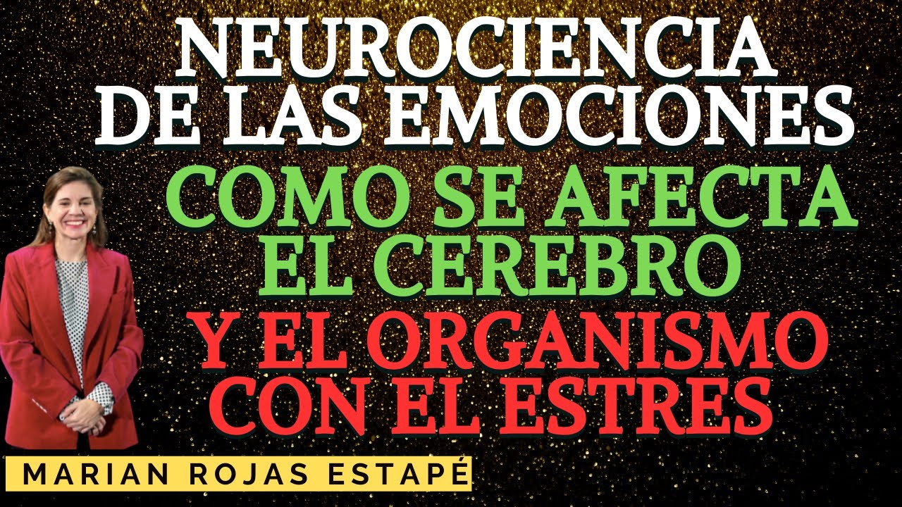 🧠 NEUROCIENCIA DE LAS EMOCIONES , Dra marian Rojas Estape