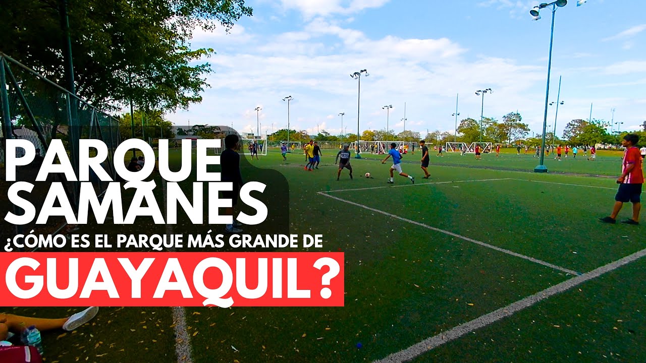 PARQUE SAMANES l El parque más grande de GUAYAQUIL