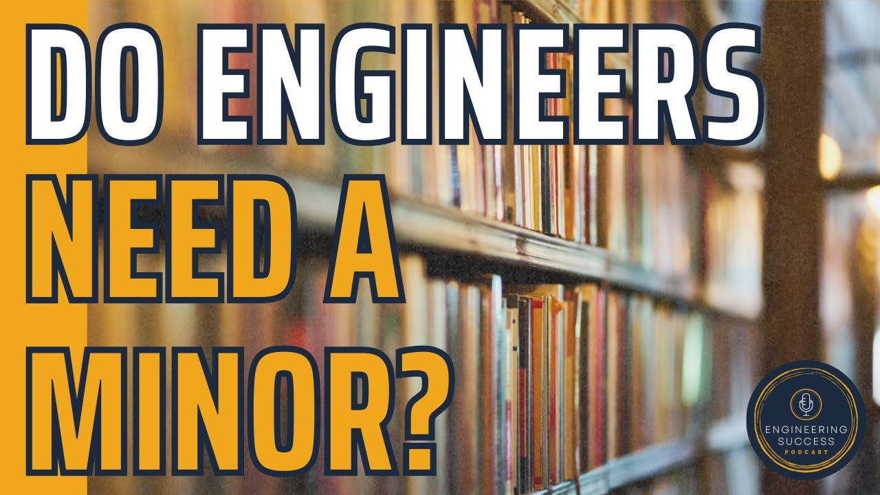 Does Adding a Minor Benefit Engineering Majors? Which Minor Should You Pursue?