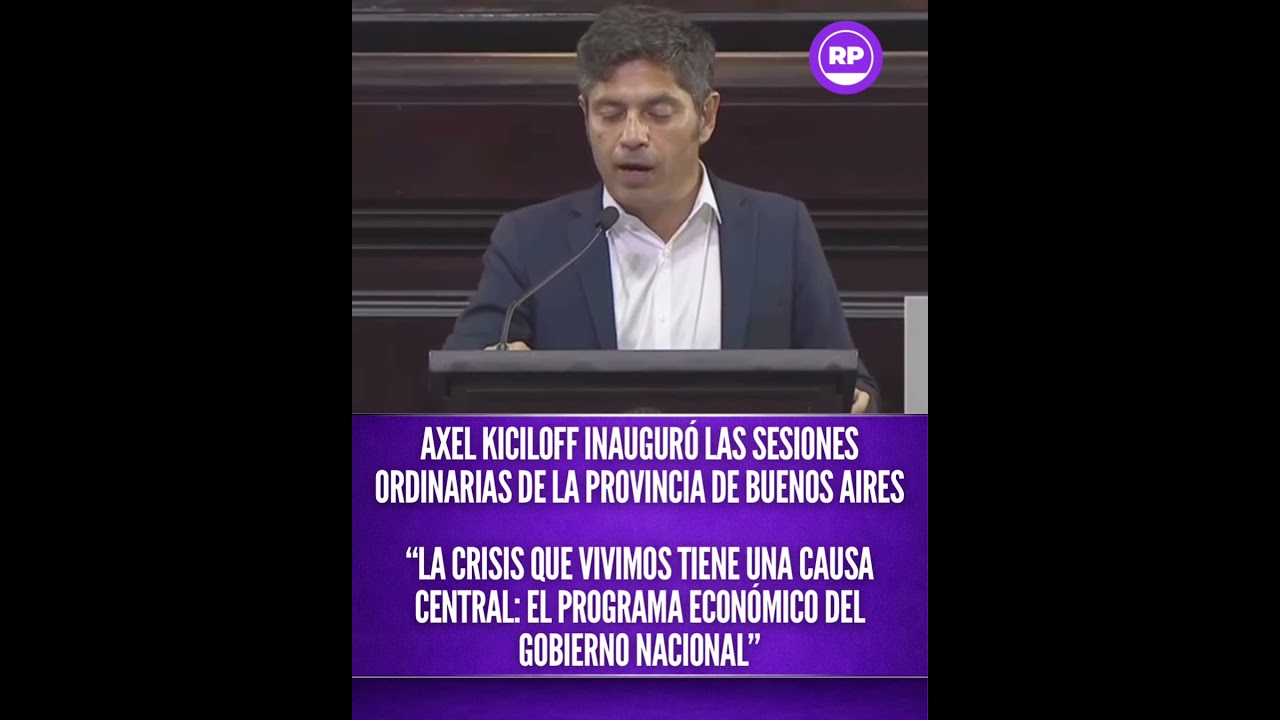 Axel Kiciloff inaugur&oacute; las sesiones ordinarias de la Provincia de Buenos Aires&ldquo;LA CRISIS QUE&hellip;