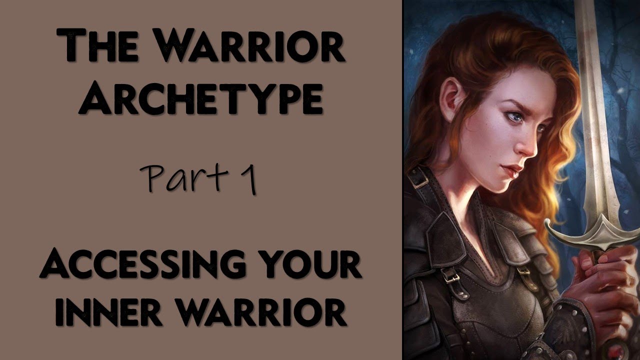 Episode #1 Warrior Archetype - Accessing Your Inner Warrior (Part 1)