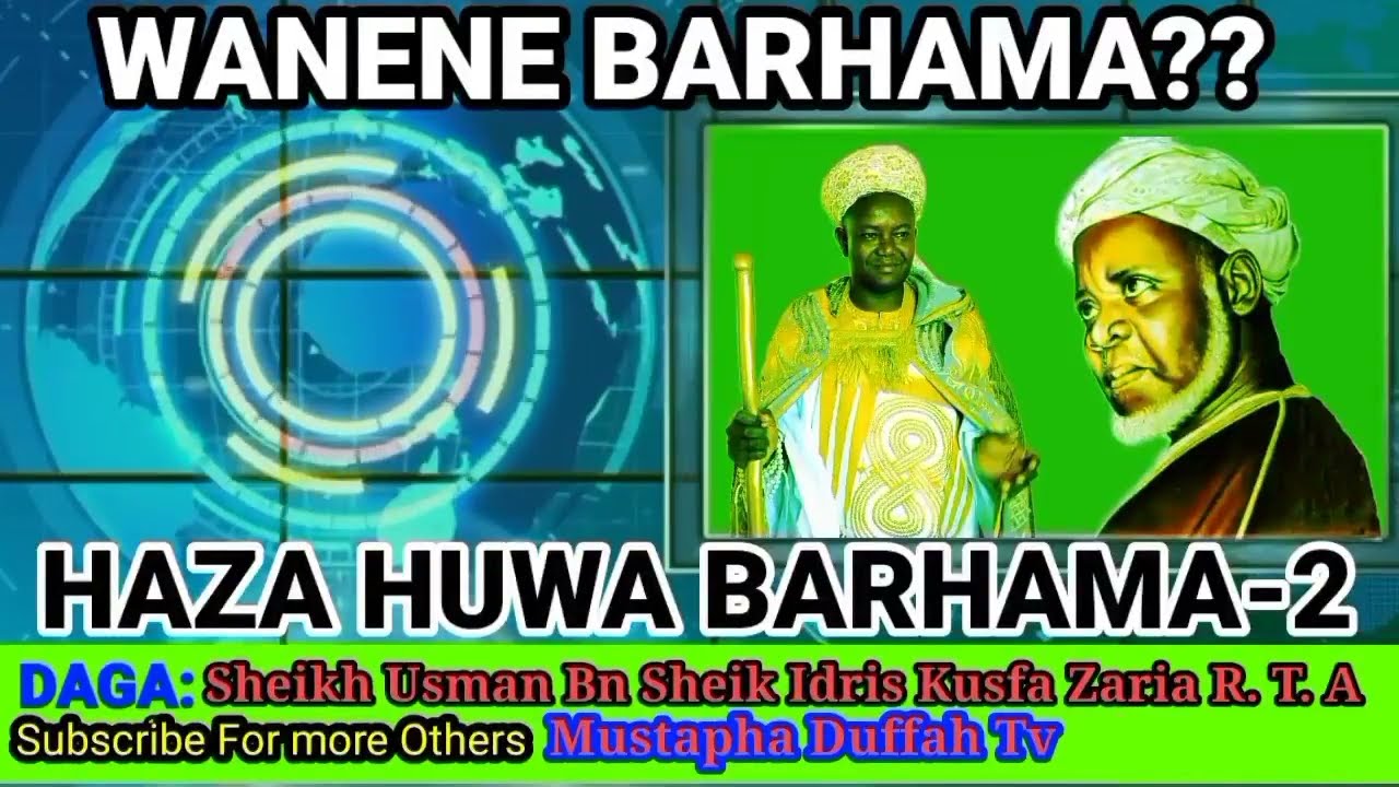 02-HAZA BARHAMA INYASS DAGA MAULANA SHEIK USMAN KUSFA ZARIA R. T. A MANYA MANYAN GWALAGWALAI