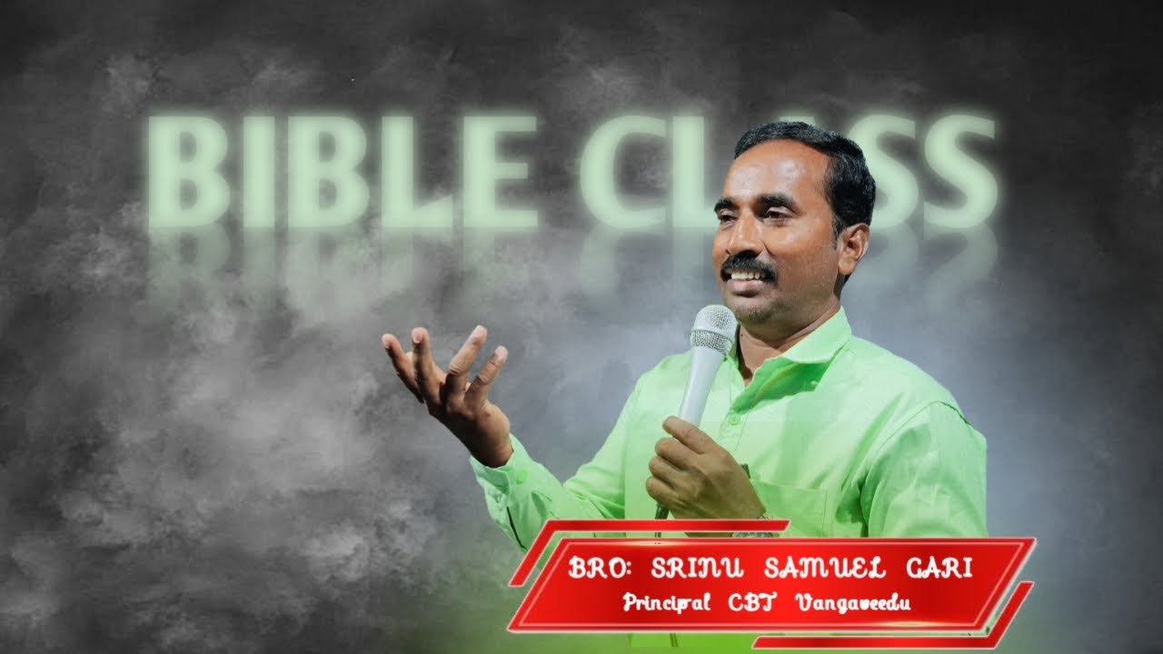🔴LIVE || BIBLE CLASS|| CHRIST CHURCH VANGAVEEDU|| BRO SRINU SAMUEL GARU