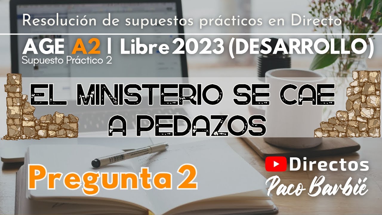 🔴DIRECTO - SUPUESTO PRÁCTICO (Desarrollo P2) - AGE A2 | LIBRE 2023 | EL MINISTERIO SE CAE A PEDAZOS