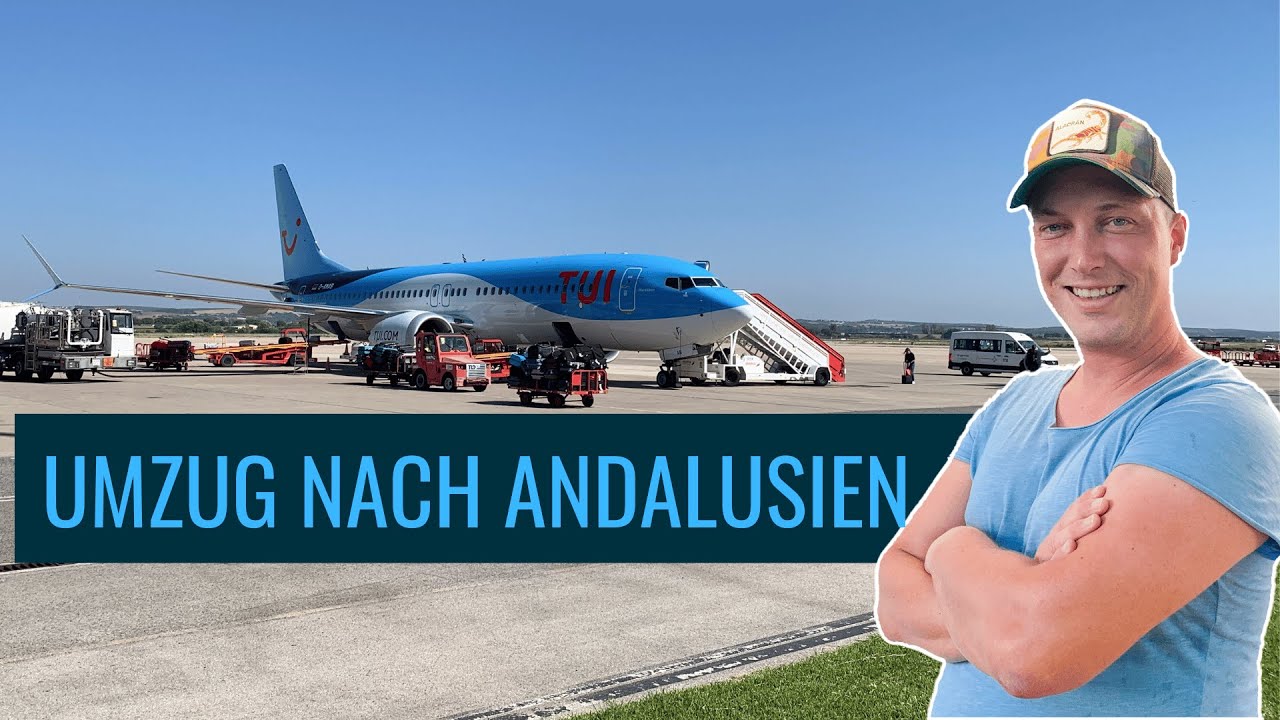 SPANIEN | WIR SIND DA! - UNSER UMZUG NACH ANDALUSIEN