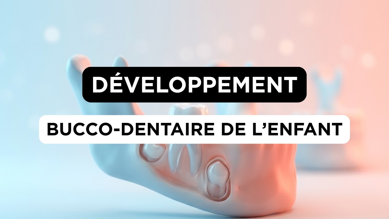 Développement Bucco-Dentaire de l’Enfant : Suivi et Pathologies