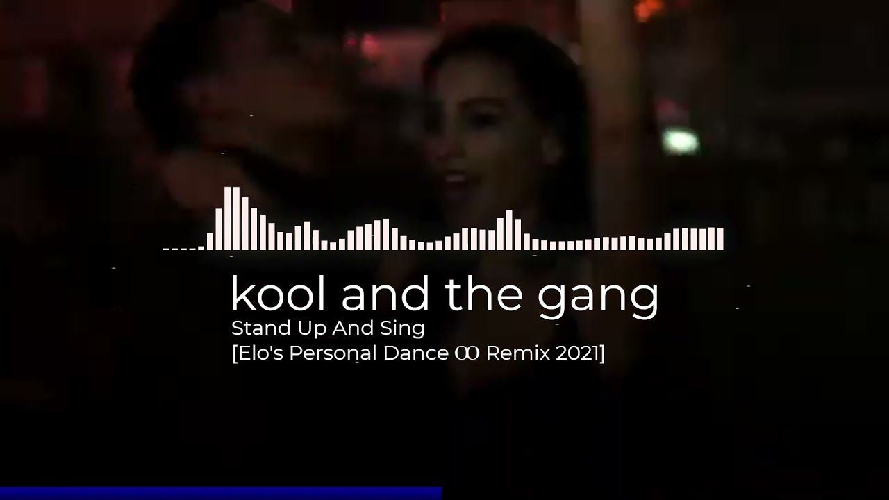 kool and the gang   stand up and sing [Elo's Personal Dance Ꝏ Remix 2021]