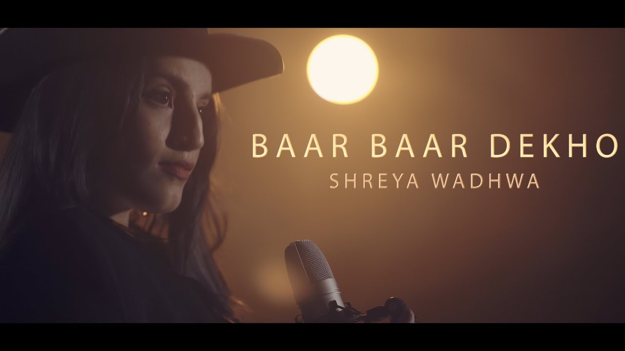 Baar Baar Dekho - China Town | Shreya Wadhwa Cover