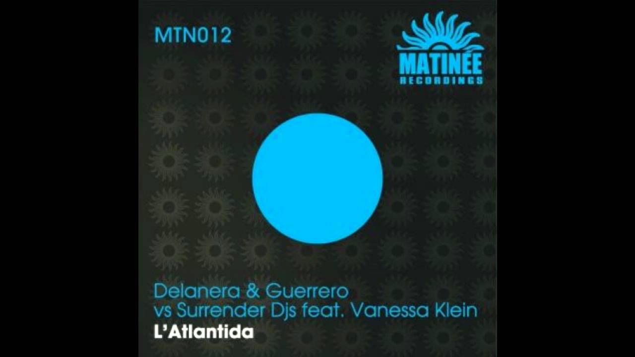 Delanera  Guerrero vs. Surrender DJs feat. Vanessa Klein - L'Atlantida (Dub Version)