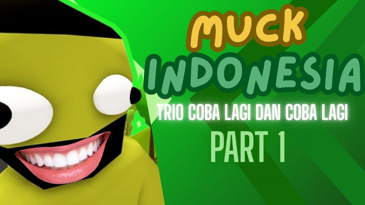Пробуйте снова и снова - Muck Indonesia #1