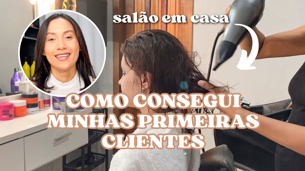 SALÃO EM CASA| como consegui minhas primeiras clientes