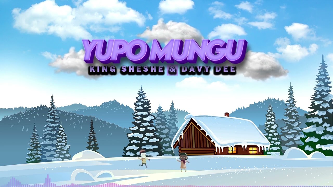 YUPO MUNGU BY KING SHESHE X DAVY DEE ( Official Audio ) 