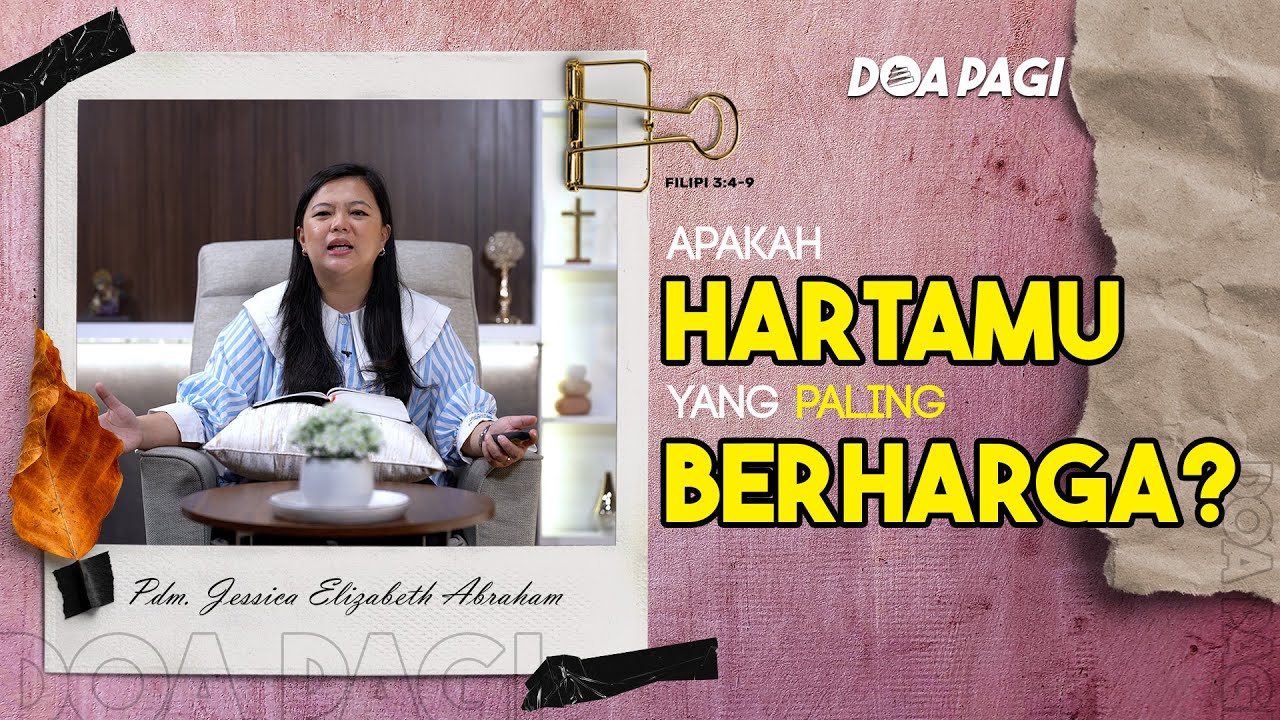 Doa Pagi • Apakah Hartamu Yang Paling Berharga? • Pdm. Jessica E. Abraham