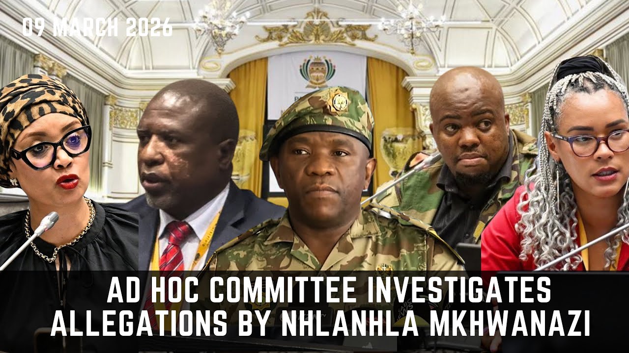 Ad Hoc Committee Investigates Allegations Made by General Nhlanhla Mkhwanazi