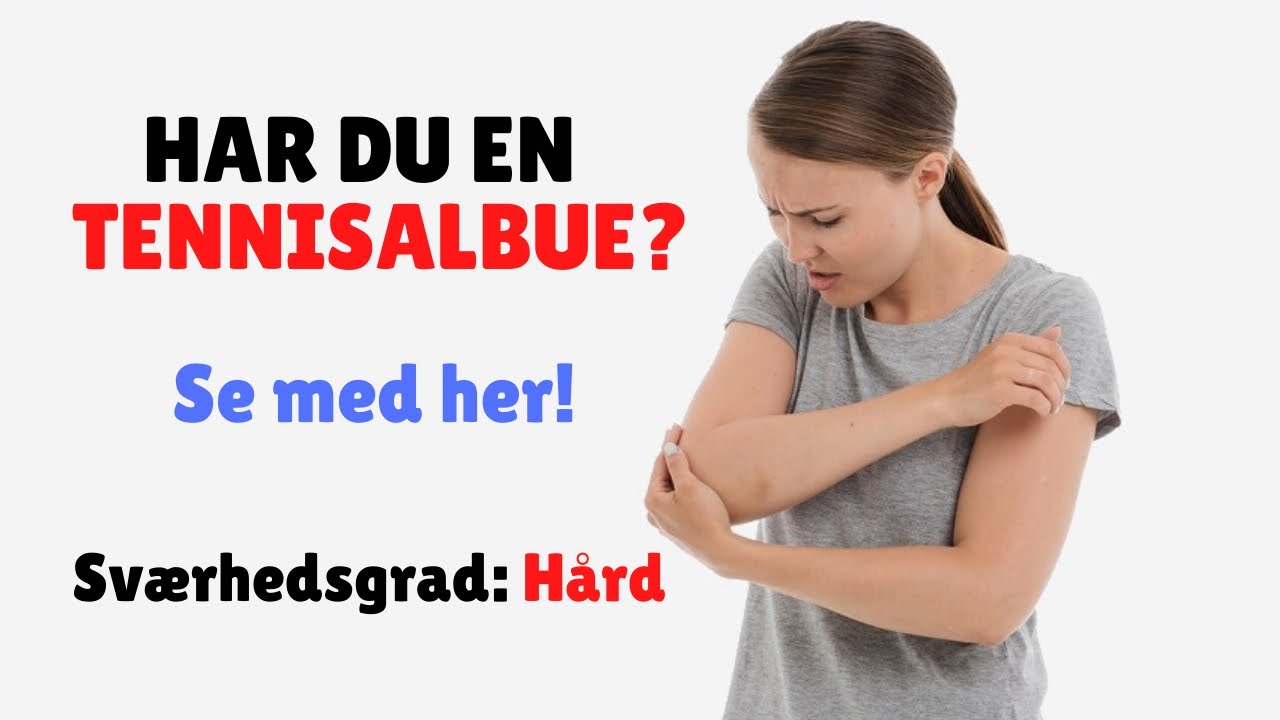 Tennisalbue øvelse: Få bugt med smerterne! Sværhedsgrad: Hård (3/3)